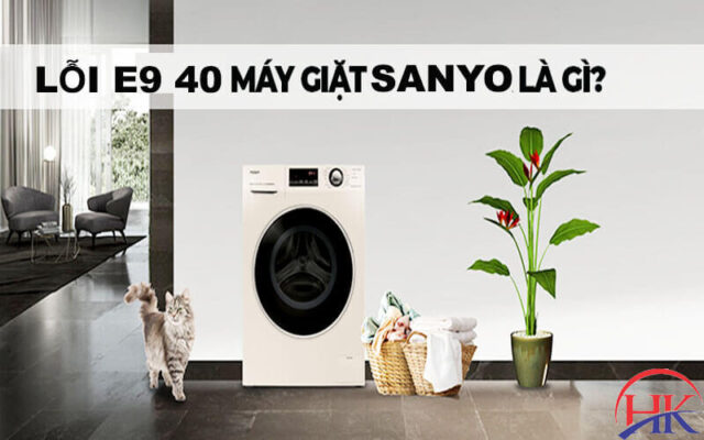 Lỗi E9 40 Máy Giặt Sanyo