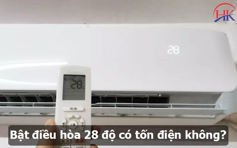Bật Điều Hòa 28 Độ Có Tốn Điện Không? Xem Ngay Kẻo Sử Dụng Sai Bật điều Hòa 28 độ Có Tốn điện Không