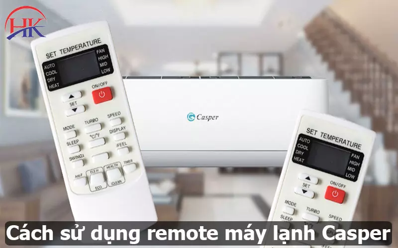 Bí Quyết Dùng Remote Máy Lạnh Casper Mát Nhanh Không Tốn Điện Cách Sử Dụng Remote Máy Lạnh Casper