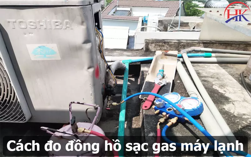 Cách Đọc Đồng Hồ Đo Gas Máy Lạnh Có Khó? Hướng Dẫn Siêu Dễ Đây Cách đo đồng Hồ Sạc Gas Máy Lạnh