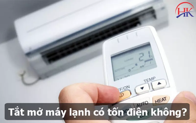Tắt Mở Máy Lạnh Có Tốn Điện Không? Thực Hư Ra Sao? Đừng Bỏ Lỡ Tắt Mở Máy Lạnh Có Tốn Điện Không