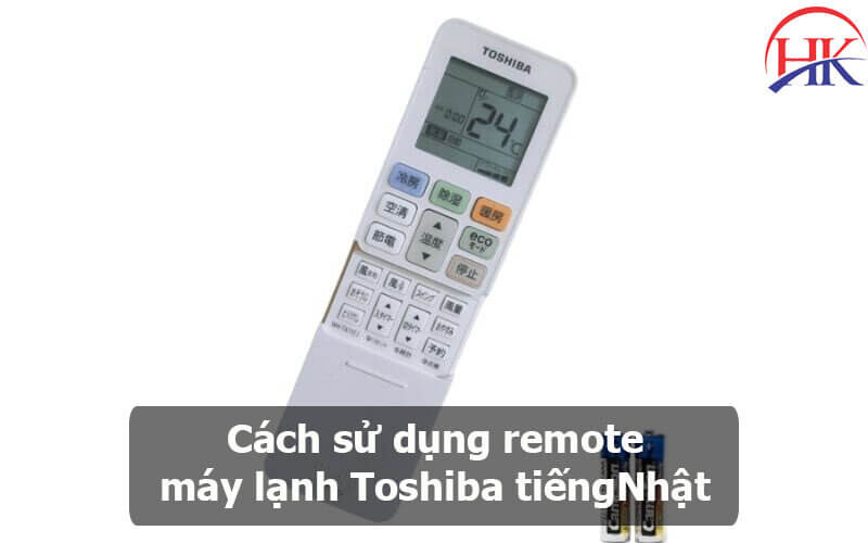 Cách Sử Dụng Remote Máy Lạnh Toshiba Tiếng Nhật