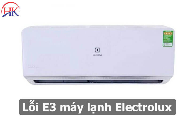 Lỗi E3 máy lạnh Electrolux