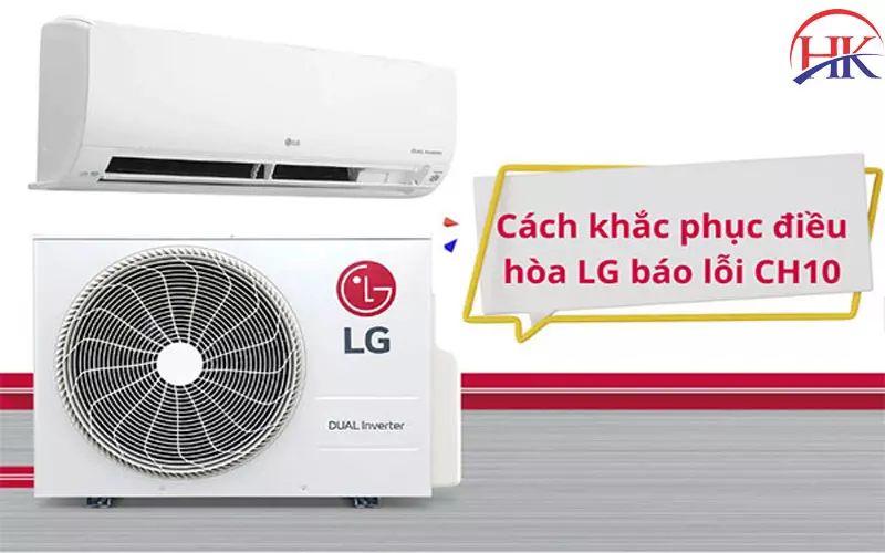 Sửa Dứt Điểm Máy Lạnh Lg Báo Lỗi CH 10, Hoàn Tiền Nếu Bị Lỗi Lại Cách khắc phục máy lạnh Lg báo lỗi CH 10