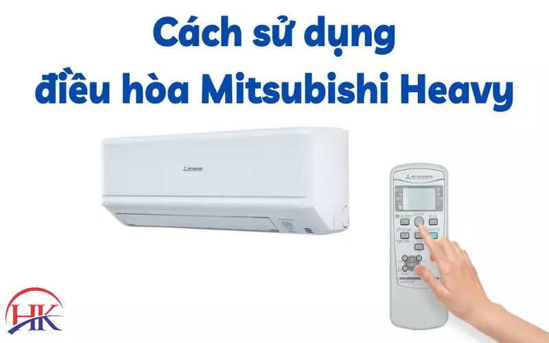 Hướng Dẫn Dùng Remote Máy Lạnh Mitsubishi Heavy Tiết Kiệm Điện 30% Cách sử dụng remote máy lạnh Mitsubishi Heavy