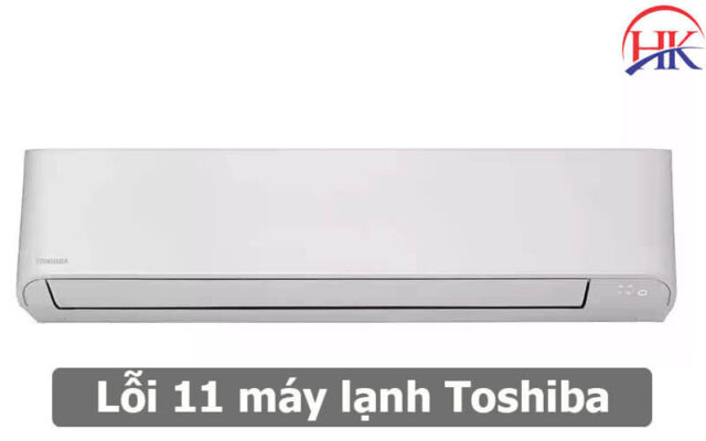 Lỗi 11 Máy Lạnh Toshiba