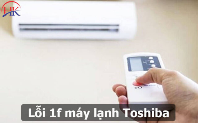 Lỗi 1f Máy Lạnh Toshiba