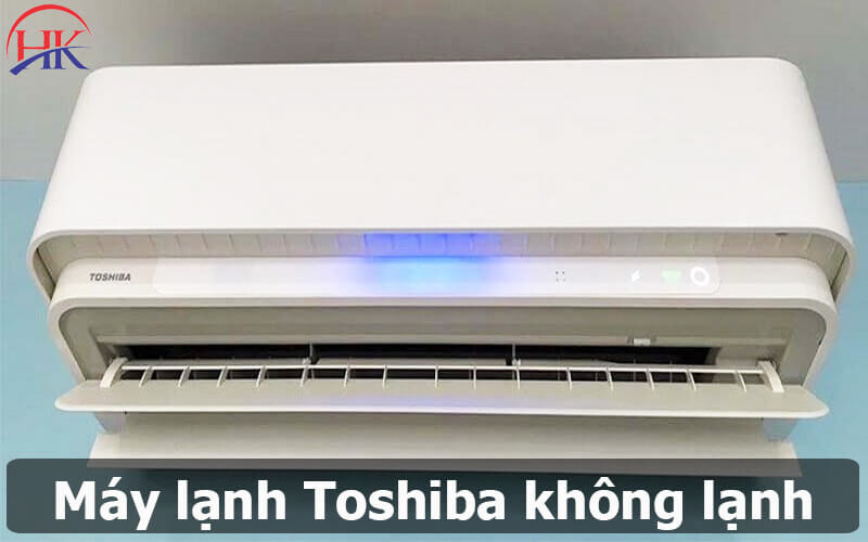 Máy Lạnh Toshiba Không Lạnh