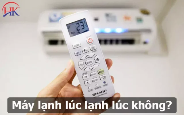 Máy Lạnh Lúc Lạnh Lúc Không