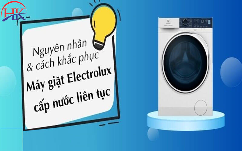 Nguyên nhân máy giặt Electrolux cấp nước liên tục