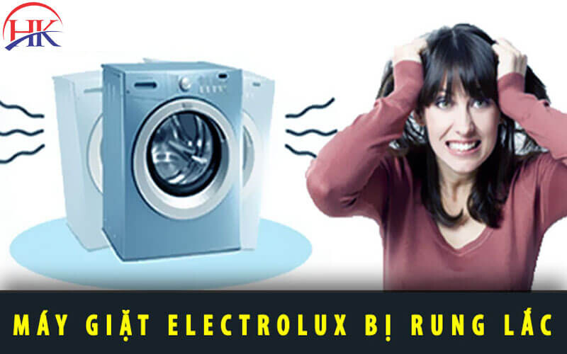Nguyên nhân máy giặt Electrolux bị rung lắc mạnh