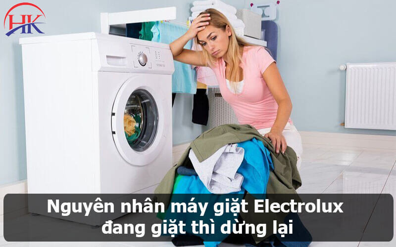 Nguyên nhân máy giặt Electrolux đang giặt bị dừng