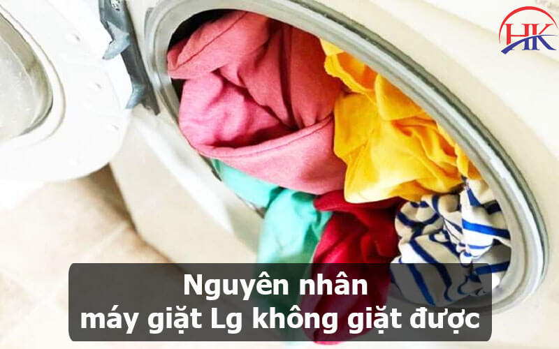 Nguyên nhân máy giặt Lg không giặt được