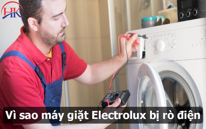 Vì sao máy giặt Electrolux bị rò điện?