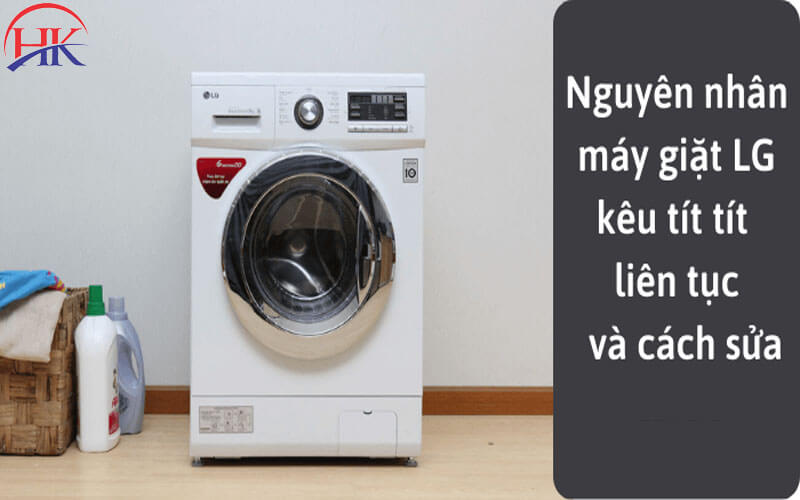Nguyên nhân máy giặt Lg kêu tít tít liên tục