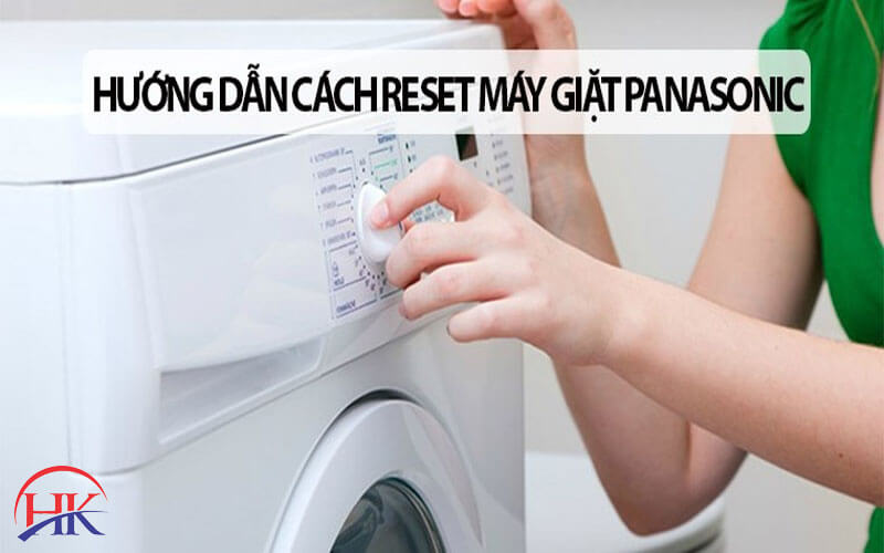 Hướng dẫn cách reset máy giặt Panasonic