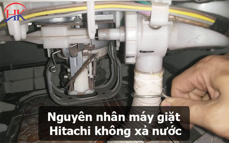 Nguyên nhân máy giặt Hitachi không xả nước