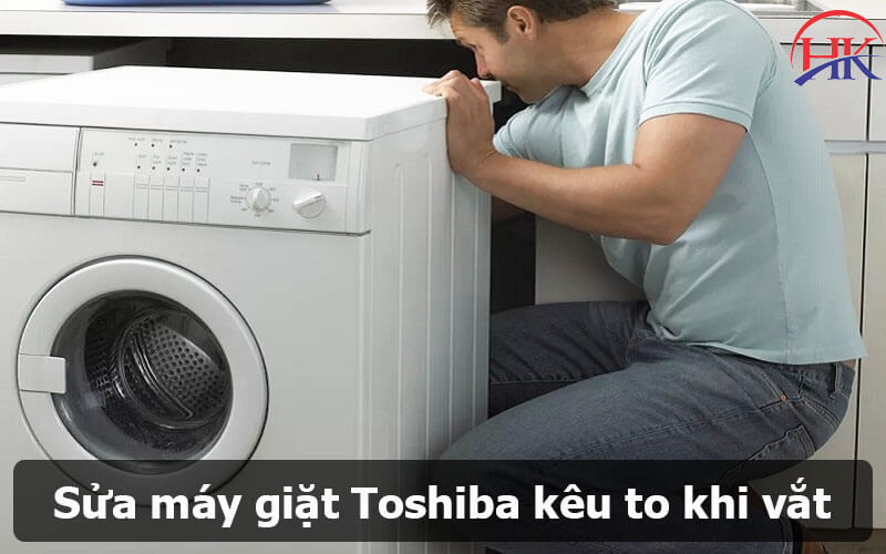 Sửa máy giặt Toshiba kêu to khi vắt