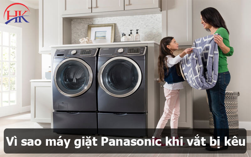 Vì sao máy giặt Panasonic khi vắt bị kêu