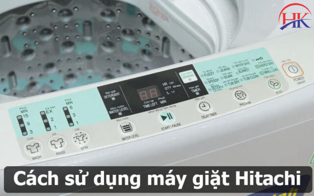 Cách sử dụng máy giặt Hitachi