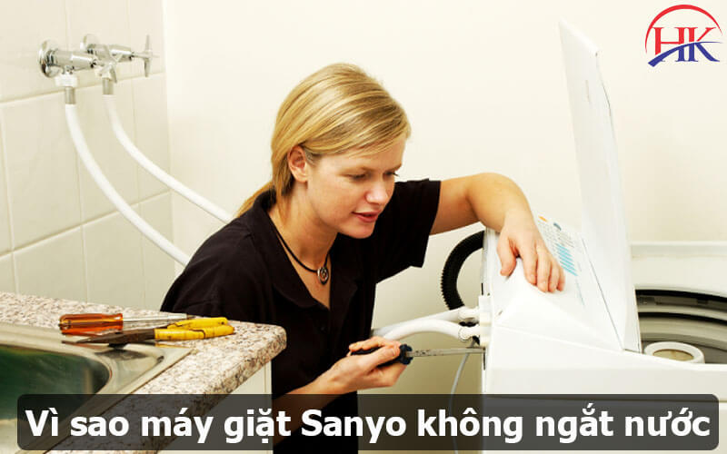 Vì sao máy giặt Sanyo không ngắt nước