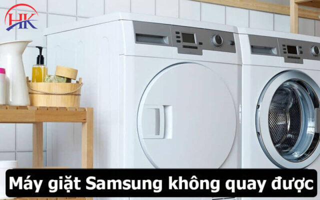 Máy giặt Samsung không quay được