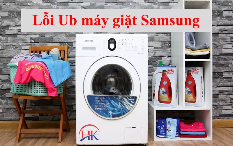 Sửa Lỗi Ub Máy Giặt Samsung Giá Rẻ Bất Ngờ - Chất Lượng Tuyệt Đối! Lỗi Ub máy giặt Samsung