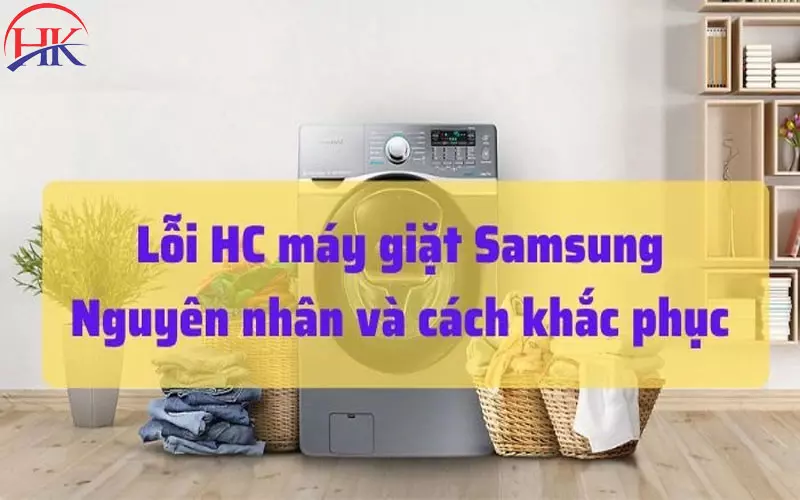 Hướng Dẫn Sửa Lỗi Hc Máy Giặt Samsung Tại Nhà Chi Tiết Nhất Ngay! Máy giặt Samsung báo lỗi HC