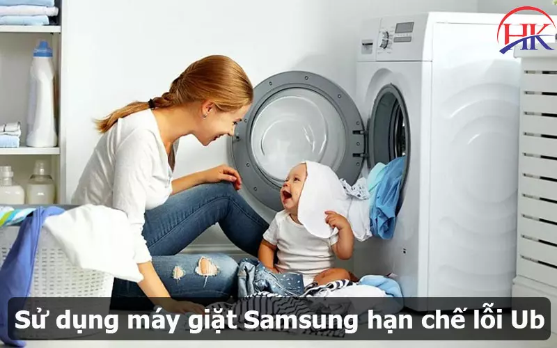 Sửa Lỗi Ub Máy Giặt Samsung Giá Rẻ Bất Ngờ - Chất Lượng Tuyệt Đối! Sử dụng máy giặt Samsung một cách hợp lý