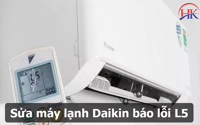 Giải Pháp Sửa Lỗi L5 Điều Hòa Daikin Tại Nhà Giúp Tiết Kiệm Đến 40% Dịch vụ kiểm tra, sửa chữa điều hoà Đaikin lỗi L5 tại Điện Lạnh HK