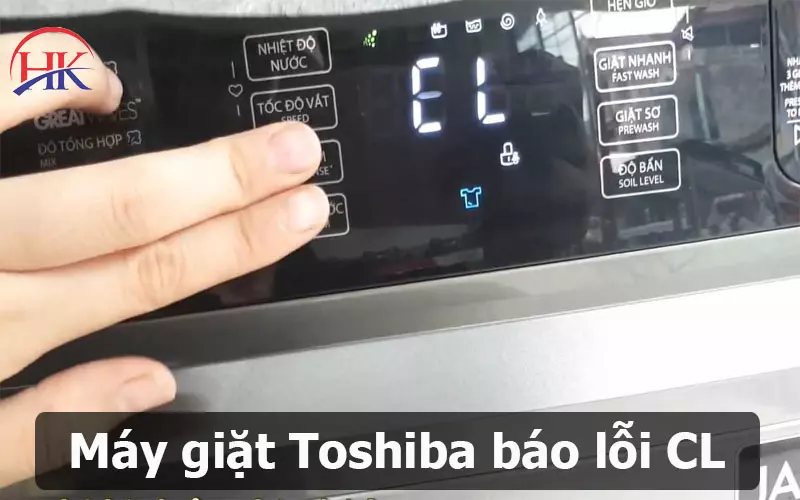 Lỗi Cl Máy Giặt Toshiba? Chế Độ Khóa Trẻ Em Là Gì? Cách Tắt? Sửa máy giặt Toshiba báo lỗi Cl