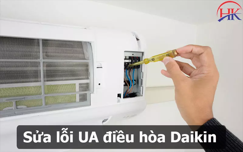 Tại Sao Hơn 90% Khách Gặp Lỗi UA Điều Hòa Daikin Đều Gọi Chúng Tôi? Sửa lỗi UA điều hòa Đaikin