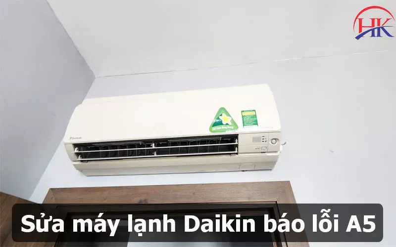 Đừng Vội Gọi Thợ, Thử Mẹo Sửa Lỗi A5 Máy Lạnh Daikin Này Trước Nhé Dịch vụ sửa chữa máy lạnh Daikin báo lỗi A5 tại Điện Lạnh HK