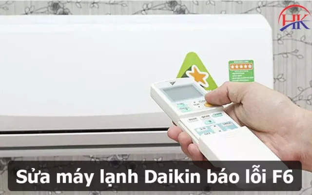Hướng Dẫn Cho Người Mới Sửa Lỗi F6 Máy Lạnh Daikin Lần Đầu Điện Lạnh HK - Đơn vị sửa chữa lỗi F6 máy lạnh Daikin uy tín