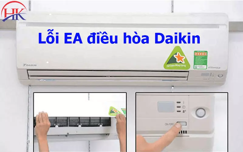 Hướng Dẫn Từng Bước Khắc Phục Lỗi EA Điều Hòa Daikin Triệt Để Lỗi EA điều hòa Đaikin