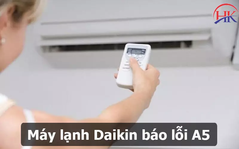 Đừng Vội Gọi Thợ, Thử Mẹo Sửa Lỗi A5 Máy Lạnh Daikin Này Trước Nhé Máy lạnh Daikin báo lỗi A5