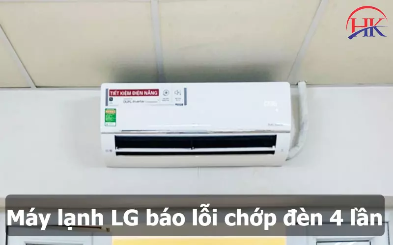 5 Năm Kinh Nghiệm Sửa Máy Lạnh Lg Báo Lỗi Chớp Đèn 4 Lần Tại HCM Máy lạnh LG báo lỗi chớp đèn 4 lần