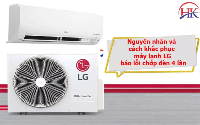 5 Năm Kinh Nghiệm Sửa Máy Lạnh Lg Báo Lỗi Chớp Đèn 4 Lần Tại HCM Nguyên nhân và cách khắc phục lỗi máy lạnh LG báo lỗi chớp đèn 4 lần