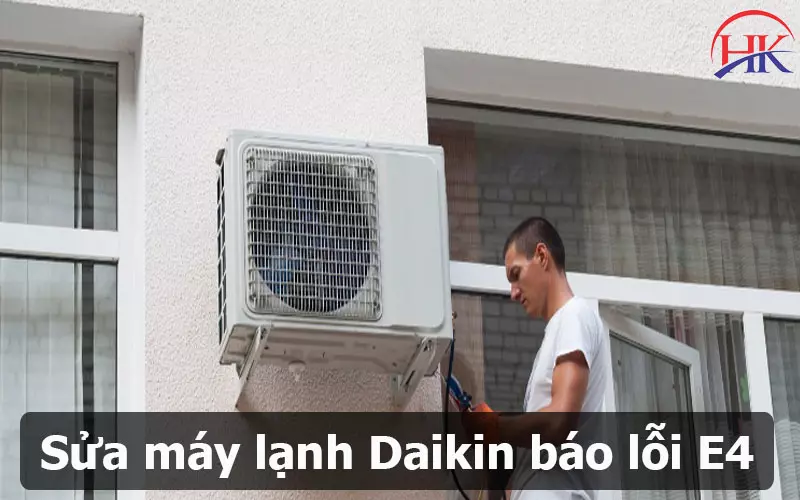 Khắc Phục Dứt Điểm Lỗi E4 Điều Hòa Daikin, Cam Kết Không Tái Phát Sửa chữa lỗi E4 điều hòa Daikin tại Điện Lạnh HK