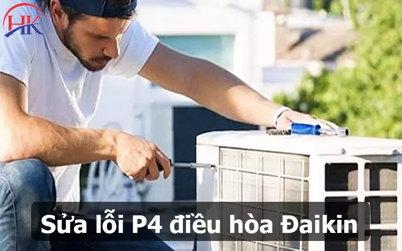 Có Nên Tự Sửa Lỗi P4 Điều Hòa Daikin Tại Nhà? Hướng Dẫn Chi Tiết Đây Sửa lỗi P4 điều hòa Đaikin