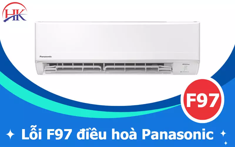 Lỗi F97 Điều Hòa Panasonic Inverter Máy Nóng Ngừng Chạy, Phải Làm Sao Lỗi F97 điều hòa Panasonic Inverter