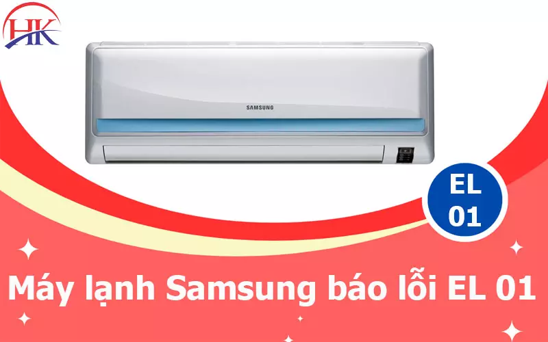 Hướng Dẫn 4 Bước An Toàn Khi Máy Lạnh Samsung Báo Lỗi EL 01 Bất Ngờ Máy lạnh Samsung báo lỗi El 01