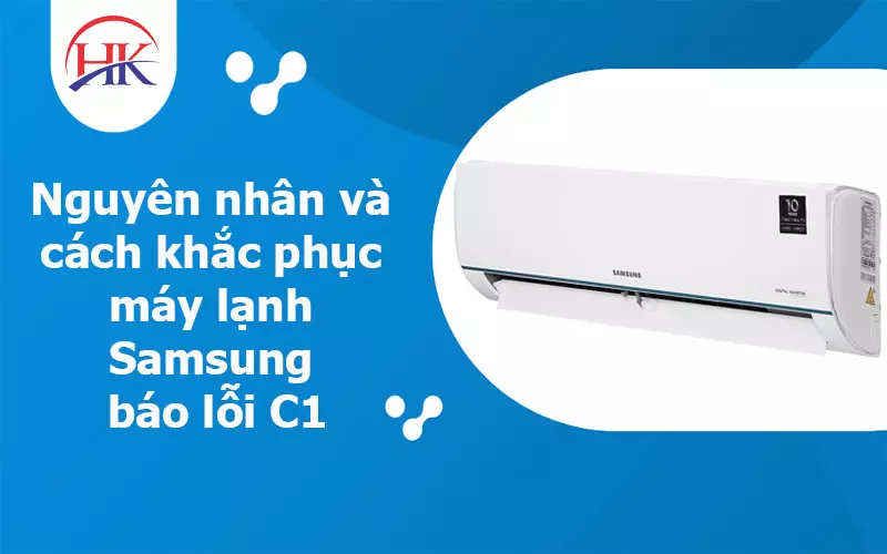 Bỏ Túi Mẹo Kiểm Tra Dây Tín Hiệu Khi Máy Lạnh Samsung Báo Lỗi C1 Nguyên nhân và cách khắc phục máy lạnh Samsung báo lỗi C1