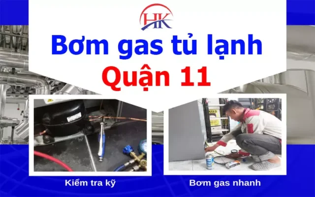 Bơm gas tủ lạnh quận 11