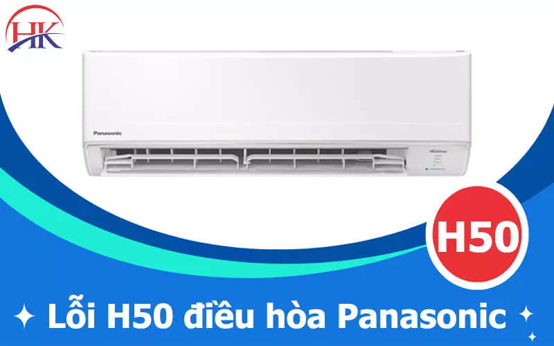 Khám Phá Bí Quyết Sửa Lỗi H50 Điều Hòa Panasonic Không Cần Thợ Lỗi H50 điều hòa Panasonic