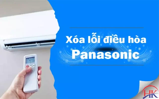 Xóa lỗi điều hòa Panasonic