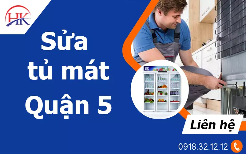 Sửa Tủ Mát Quận 5 Không Chặt Chém Giá Khách Hàng? Đừng Bỏ Lỡ Dịch vụ sửa tủ mát quận 5