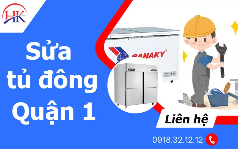 Sửa Tủ Đông Quận 1 Dứt Điểm Lỗi - Hoàn Tiền 100% Nếu Không Hài Lòng Dịch vụ sửa tủ đông quận 1