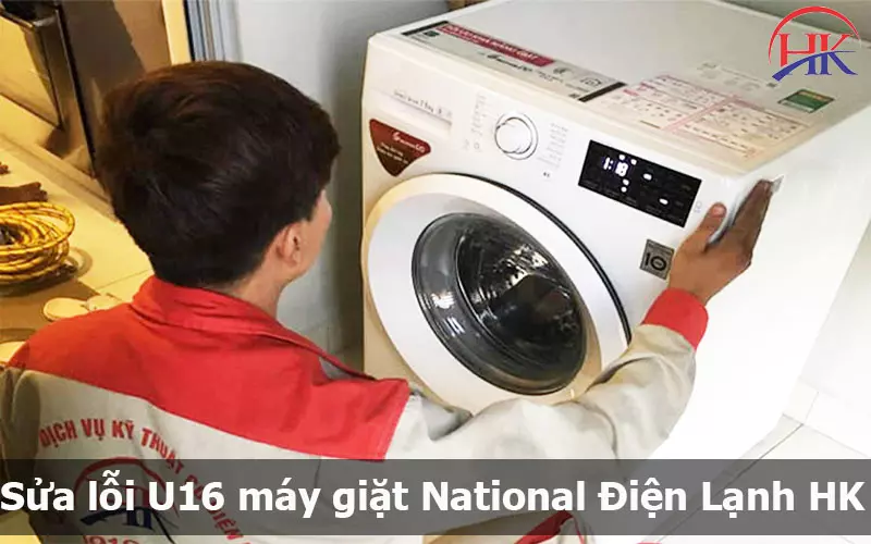 Lỗi U16 Máy Giặt National? Gọi Thợ Ngay Nếu Thấy Dấu Hiệu Báo Lỗi! Sửa lỗi U16 máy giặt National uy tín tại Điện Lạnh HK