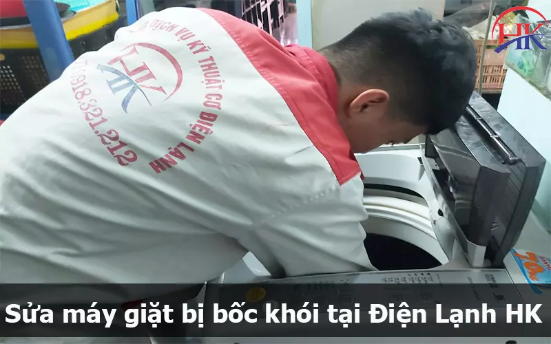 Máy Giặt Bị Bốc Khói? Cực Kỳ Nguy Hiểm! Gọi Ngay Thợ Giỏi Cấp Cứu! Dịch vụ sửa máy giặt bị bốc khói tại Điện Lạnh HK